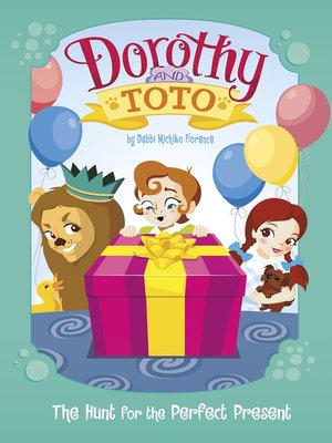 cover image of Dorothy and Toto the Hunt for the Perfect Present